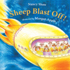 Sheep Blast Off! (Sheep in a Jeep) By Nancy E. Shaw, Margot Apple (Illustrator) Cover Image