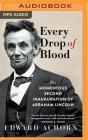 Every Drop of Blood: Hatred and Healing at Lincoln's Second Inauguration Cover Image