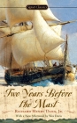 Two Years Before the Mast By Richard Henry Dana, Jr., John Seelye (Introduction by), Wes Davis (Afterword by) Cover Image