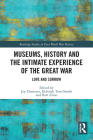 Museums, History and the Intimate Experience of the Great War: Love and Sorrow (Routledge Studies in First World War History) Cover Image