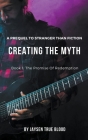 Creating The Myth: A Prequel To 
