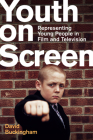 Youth on Screen: Representing Young People in Film and Television Cover Image