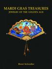 Mardi Gras Treasures: Jewelry of the Golden Age By Henri Schindler Cover Image