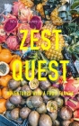 Zest Quest: Adventures with a Fruit Fanatic Cover Image
