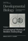 A Conceptual History of Modern Embryology: Volume 7: A Conceptual History of Modern Embryology (Developmental Biology #7) By Scott F. Gilbert (Editor) Cover Image