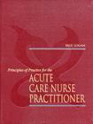 Principles of Practice for the Acute Care Nurse Practitioner By Paul Logan Cover Image