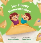 My Happy Hamentashen By Arianna Brooks, Torey Butner (Illustrator) Cover Image