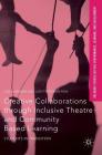 Creative Collaborations Through Inclusive Theatre and Community Based Learning: Students in Transition (Palgrave Studies in Play) By Lisa a. Kramer, Judy Freedman Fask Cover Image