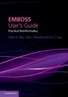 Emboss User's Guide: Practical Bioinformatics By Peter M. Rice, Alan J. Bleasby, Jon C. Ison Cover Image