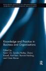 Knowledge and Practice in Business and Organisations (Routledge Advances in Organizational Learning and Knowledge) Cover Image