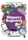 Slippery Eugenics: An Introduction to the Critical Studies of Race, Gender and Coloniality Cover Image