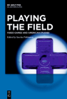 Playing the Field By Sascha Pöhlmann (Editor) Cover Image