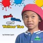 Red, Blue, and Yellow Too Cover Image