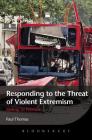 Responding to the Threat of Violent Extremism: Failing to Prevent By Paul Thomas Cover Image