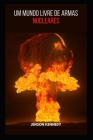 Um Mundo Livre De Armas Nucleares By Jenson Kennedy Cover Image