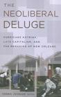The Neoliberal Deluge: Hurricane Katrina, Late Capitalism, and the Remaking of New Orleans By Cedric Johnson (Editor), Chris Russill (Contributions by), Chad Lavin (Contributions by), Eric Ishiwata (Contributions by) Cover Image