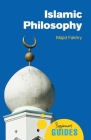 Islamic Philosophy: A Beginner's Guide (Beginner's Guides) By Majid Fakhry Cover Image