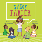 J'Aime Parler (I Like to Talk) By Brian Moses, Anne Moses Cover Image