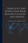 Farm Light and Power Year Book Dealer's Catalog and Service .. By Farm Light and Power Publishing Company (Created by) Cover Image