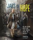 Jars of Hope: How One Woman Helped Save 2,500 Children During the Holocaust (Encounter: Narrative Nonfiction Picture Books) By Jennifer Roy, Megan Owenson (Illustrator) Cover Image