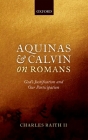 Aquinas and Calvin on Romans: God's Justification and Our Participation Cover Image