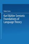 Karl Bühler Semiotic Foundations of Language Theory Cover Image