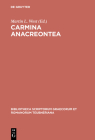 Carmina Anacreontea (Bibliotheca Scriptorum Graecorum Et Romanorum Teubneriana) By Martin L. West (Editor) Cover Image