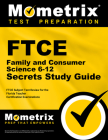 FTCE Family and Consumer Science 6-12 Secrets Study Guide: FTCE Test Review for the Florida Teacher Certification Examinations By Mometrix Florida Teacher Certification T (Editor) Cover Image