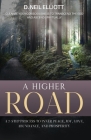 A Higher Road: Cleanse Your Consciousness to Transcend the Ego and Ascend Spiritually By D. Neil Elliott Cover Image