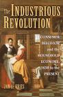 The Industrious Revolution: Consumer Behavior and the Household Economy, 1650 to the Present Cover Image