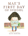 Mae’s First Day of School By Kate Berube Cover Image