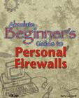Absolute Beginner's Guide to Personal Firewalls (Absolute Beginner's Guides (Que)) Cover Image