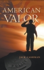 American Valor By Jack Cashman Cover Image