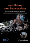 Ausbildung zum Saunameister: Praxisorientiertes Lehr- und Handbuch für Saunamitarbeiter und Betriebsleitungen Cover Image