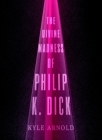 The Divine Madness of Philip K. Dick (Inner Lives) Cover Image