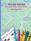 Math Signs: Greater Than, Less Than and Equal to; A Practice Math Book for Kids. By Activityfun Designs Cover Image