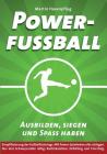 Powerfußball: Ausbilden, siegen und Spaß haben By Martin Hasenpflug Cover Image