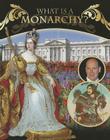 What Is a Monarchy? (Forms of Government) By Margaret R. Mead Cover Image
