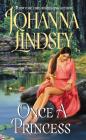 Once a Princess (Cardinia's Royal Family #1) By Johanna Lindsey Cover Image