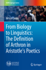 From Biology to Linguistics: The Definition of Arthron in Aristotle's Poetics (Unipa Springer) By Patrizia Laspia Cover Image
