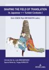 Shaping the Field of Translation in Japanese ↔ Turkish Contexts I By Esin Esen (Editor), Ryō Miyashita (Editor) Cover Image