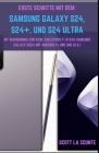 Erste Schritte Mit Dem Samsung Galaxy S24, S24+, Und S24 Ultra: Die Wahnsinnig Einfache Anleitung Für Das Samsung Galaxy 2024 Mit Android 14 Und One U Cover Image