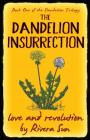 The Dandelion Insurrection - Love and Revolution - By Rivera Sun Cover Image