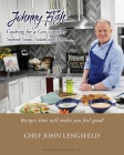 Johnny Fish Cooking for a Get-Together: Seafood Soups, Salads and More... Cover Image