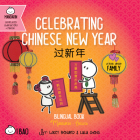 Celebrating Chinese New Year: A Bilingual Book in English and Mandarin with Simplified Characters and Pinyin By Lacey Benard, Lulu Cheng, Lacey Benard (Illustrator) Cover Image