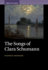 The Songs of Clara Schumann (Music in Context) By Stephen Rodgers Cover Image