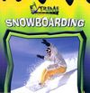Snowboarding (Extreme Sports) By Bob Woods Cover Image
