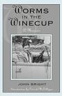 Worms in the Winecup: A Memoir (Scarecrow Filmmakers #97) By John Bright, Patrick McGilligan (Foreword by) Cover Image
