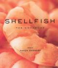 Shellfish: The Cookbook By Karen Barnaby (Editor) Cover Image