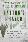 Patton's Prayer: A True Story of Courage, Faith, and Victory in World War II Cover Image